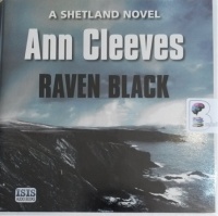 Raven Black written by Ann Cleeves performed by Kenny Blyth on Audio CD (Unabridged)